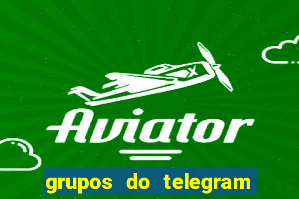 grupos do telegram mais de 18